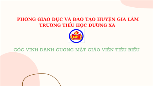 🏵  góc vinh danh gương mặt tiêu biểu - trường tiểu học dương xá  🏫